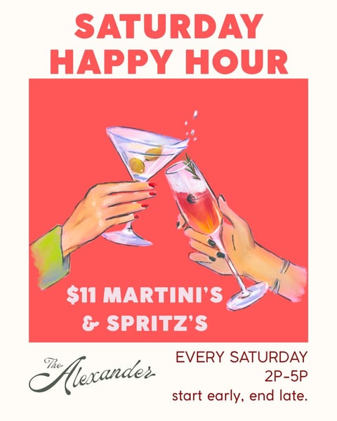 Saturday Happy Hour flyer — two hands clinking a martini and a spritz over a red background, with $11 martinis and spritzes every Saturday from 2 to 5 PM